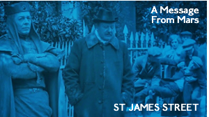 St. James Street – A Message From Mars (1913)