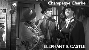 Elephant & Castle – Champagne Charlie (1944)