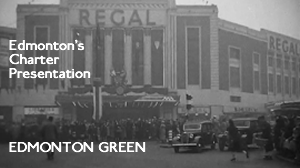Edmonton Green  – Edmonton’s Charter Presentation (1937)