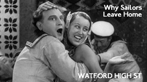 Watford High Street – Why Sailors Leave Home (1930)