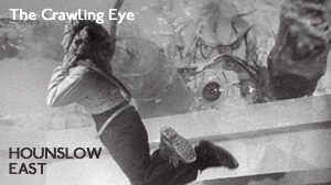 Hounslow East – The Crawling Eye (1956)