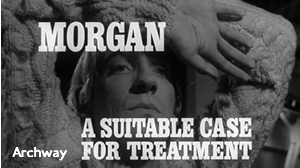 Archway –  Morgan – A Suitable Case for Treatment  (1966)
