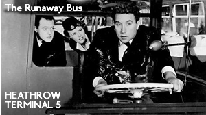 Heathrow Terminal 5 – The Runaway Bus (1954)