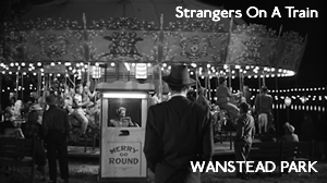 Wanstead Park – Strangers On A Train (1951)