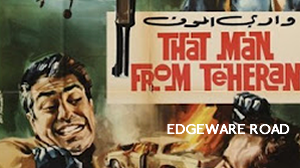 Edgeware Road – That Man From Tehran (1968)
