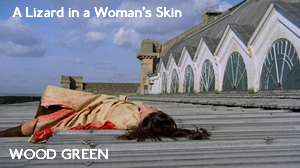 Wood Green – A Lizard in a Woman’s Skin (1971)
