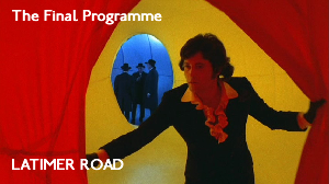 Latimer Road –  The Final Programme (1973)