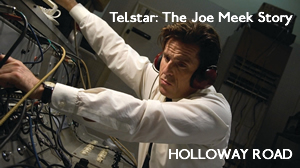 Holloway Road – Telstar: The Joe Meek Story (2008)