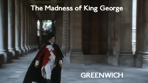 Greenwich – The Madness of King George (1994)